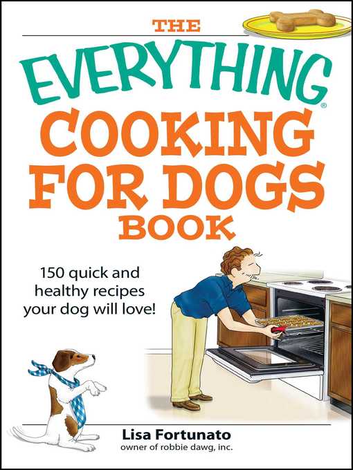 Title details for The Everything Cooking for Dogs Book by Lisa Fortunato - Available